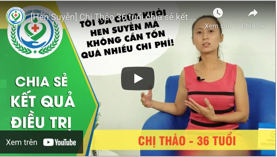 [Hen Suyễn] Chị Thảo 36 tuổi chia sẻ kết quả điều trị bệnh Hen Suyễn tại Phòng khám YHCT Sài Gòn